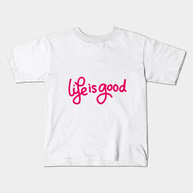 life is good Design Kids T-Shirt by luxeshirt